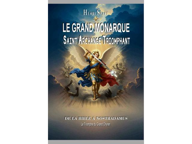Le Grand Monarque - Saint-Archange Triomphant par Henri SPART