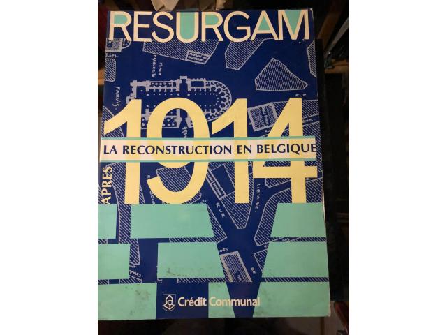 Resurgam La reconstruction en Belgique 1914