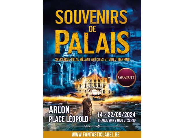 Souvenirs de Palais - Spectacle monumental à Arlon